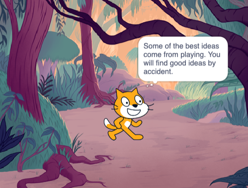 The Stage showing a sprite thinking, "Some of the best ideas come from playing. You will find good ideas by accident."